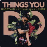 download Things-You-Do-Yung-Delic Garry Jas mp3